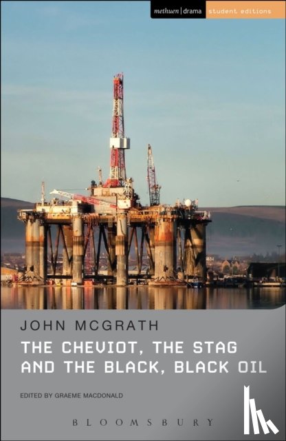 McGrath, John - The Cheviot, the Stag and the Black, Black Oil