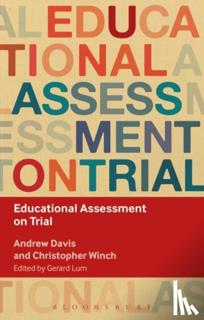 Christopher Winch, Andrew Davis, Gerard Lum - Educational Assessment on Trial
