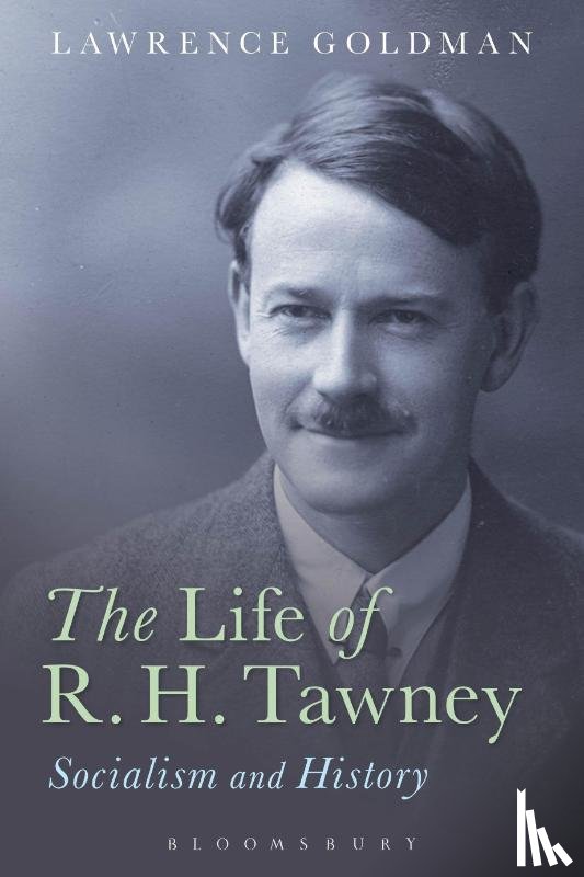 Goldman, Lawrence (School of Advanced Study - The Life of R. H. Tawney