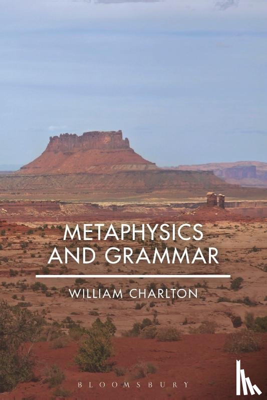 Charlton, William - Metaphysics and Grammar