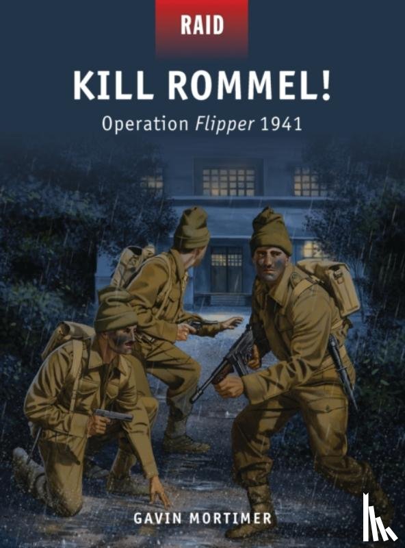 Mortimer, Gavin - Kill Rommel!