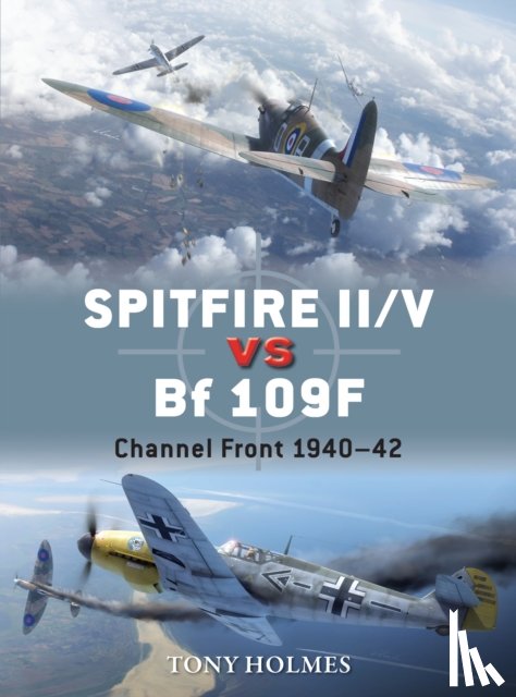 Holmes, Tony (Editor) - Spitfire II/V vs Bf 109F