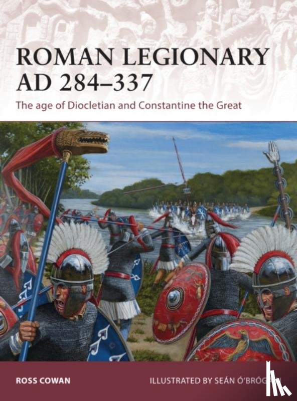 Cowan, Ross - Roman Legionary AD 284-337