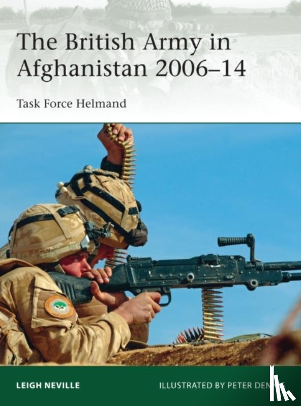 Neville, Leigh - The British Army in Afghanistan 2006–14