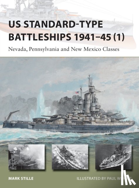 Stille, Mark (Author) - US Standard-type Battleships 1941–45 (1)