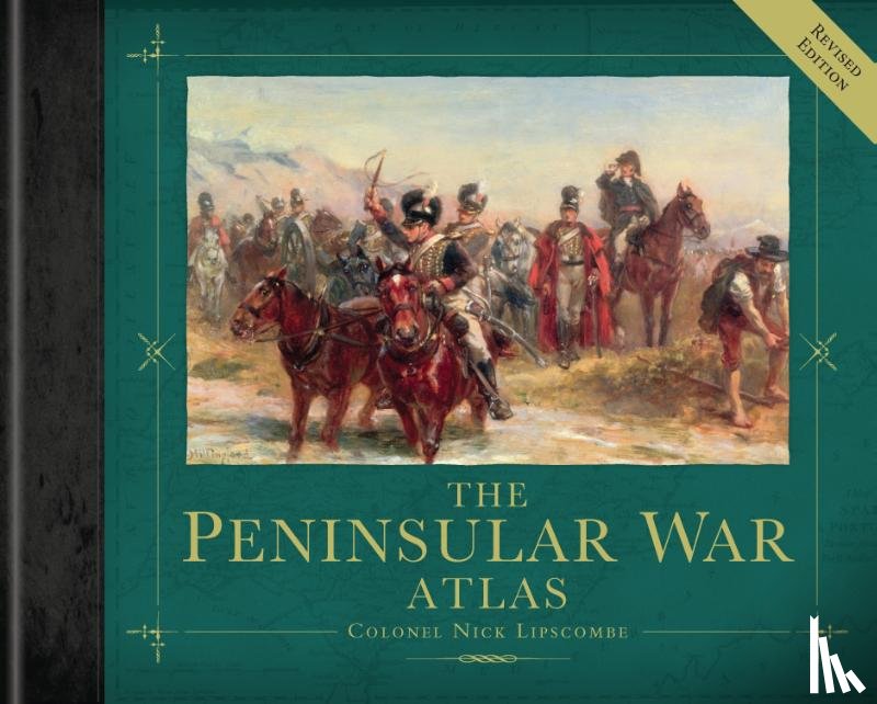 Lipscombe, Colonel Nick - The Peninsular War Atlas (Revised)