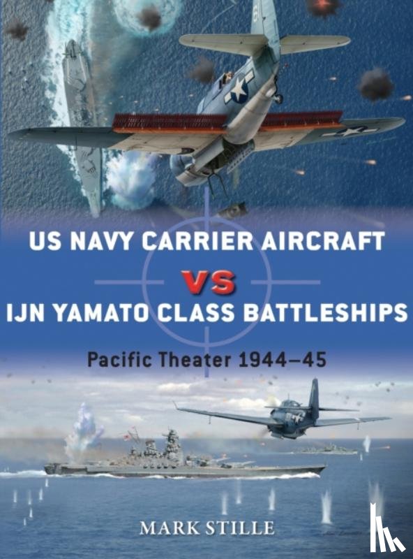 Stille, Mark (Author) - US Navy Carrier Aircraft vs IJN Yamato Class Battleships