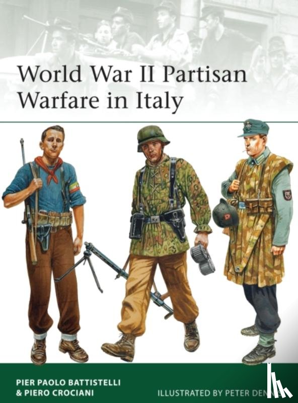 Battistelli, Pier Paolo, Crociani, Piero - World War II Partisan Warfare in Italy