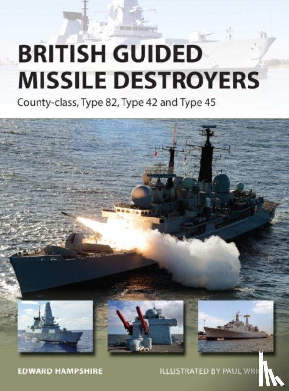 Hampshire, Dr Edward (Author) - British Guided Missile Destroyers