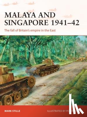 Stille, Mark (Author) - Malaya and Singapore 1941–42