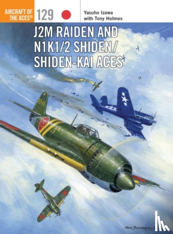 Izawa, Yasuho, Holmes, Tony (Editor) - J2M Raiden and N1K1/2 Shiden/Shiden-Kai Aces