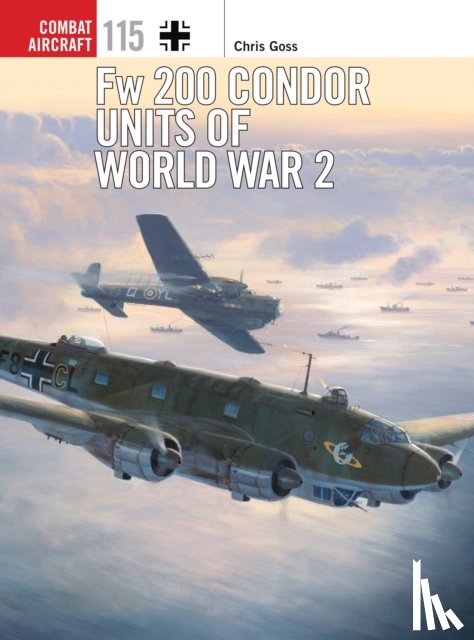 Goss, Chris (Photographer) - Fw 200 Condor Units of World War 2