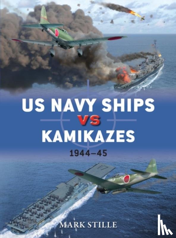 Stille, Mark (Author) - US Navy Ships vs Kamikazes 1944–45