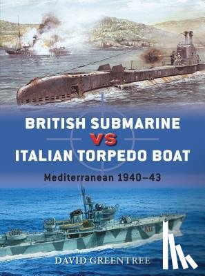 Greentree, David - British Submarine vs Italian Torpedo Boat