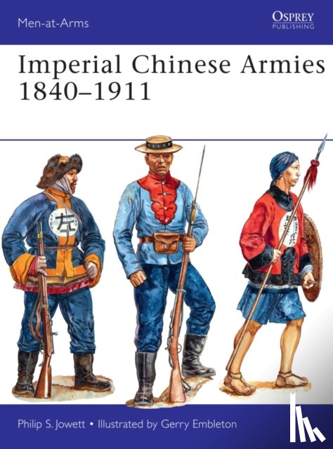 Jowett, Philip (Author) - Imperial Chinese Armies 1840–1911