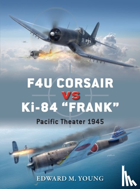 Young, Edward M. - F4U Corsair vs Ki-84 “Frank”