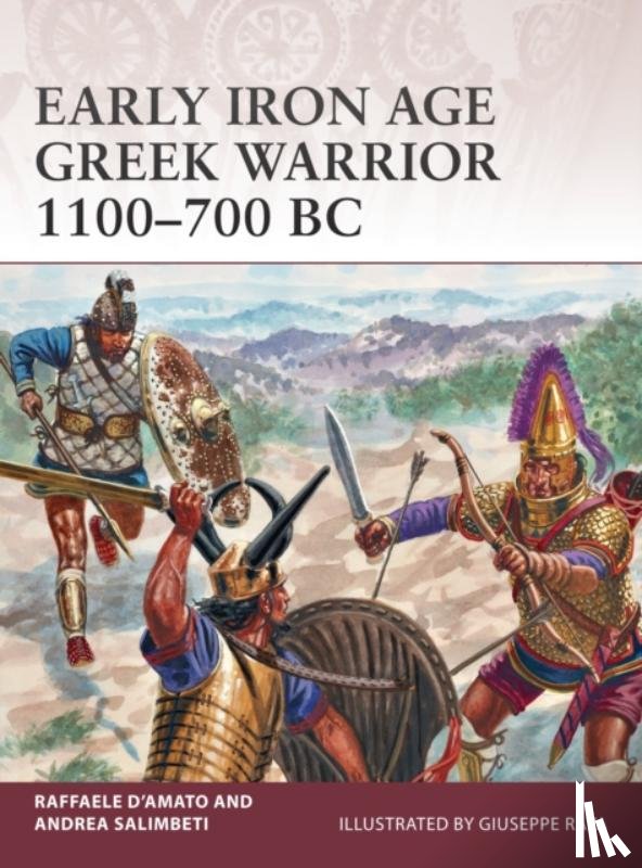 D’Amato, Raffaele (Author), Salimbeti, Andrea - Early Iron Age Greek Warrior 1100–700 BC