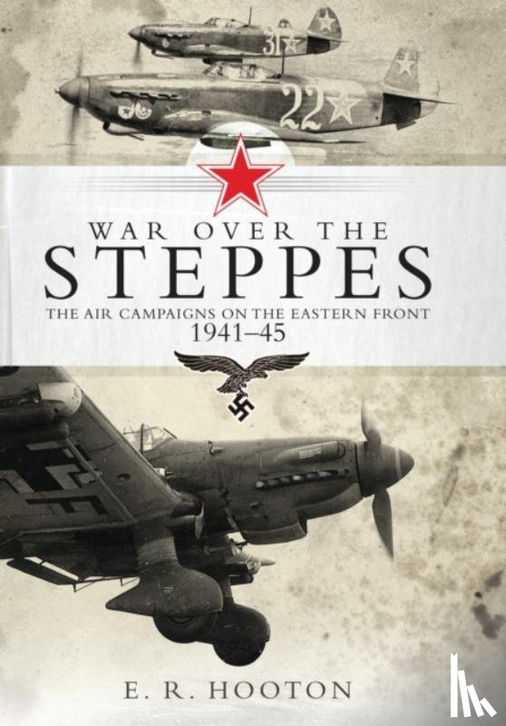 Hooton, E. R. - War over the Steppes