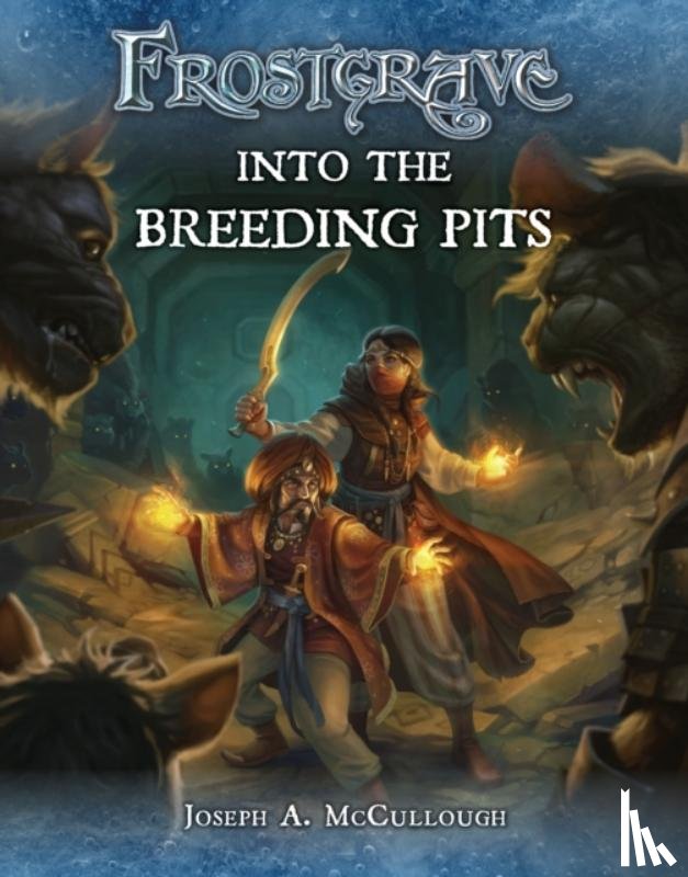 McCullough, Joseph A. (Author) - Frostgrave: Into the Breeding Pits