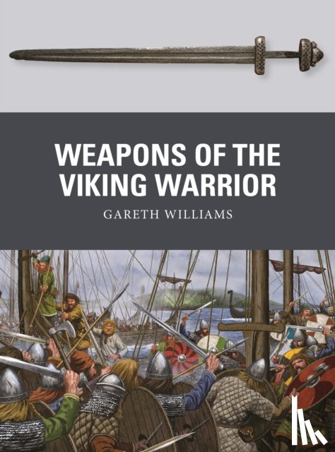 Williams, Gareth - Weapons of the Viking Warrior