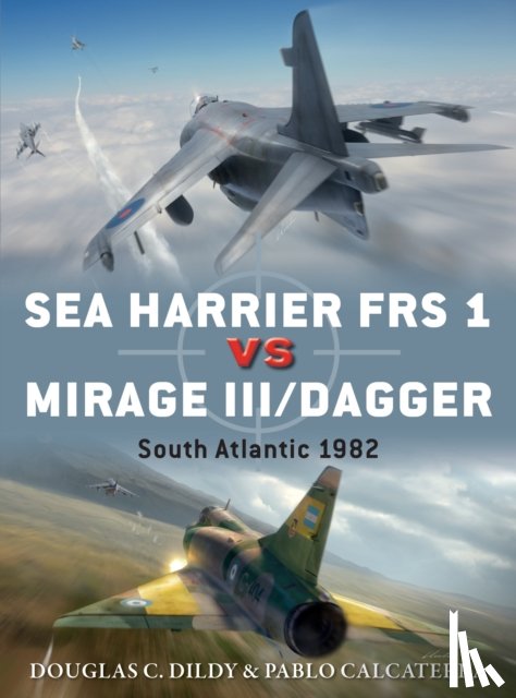 Dildy, Douglas C., Calcaterra, Pablo - Sea Harrier FRS 1 vs Mirage III/Dagger