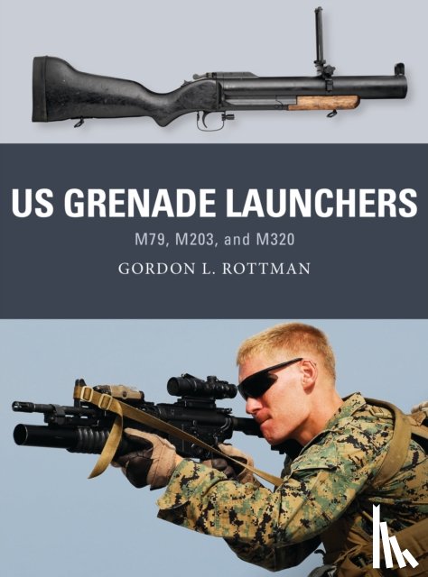 Rottman, Gordon L. - US Grenade Launchers