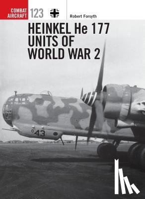 Forsyth, Robert - Heinkel He 177 Units of World War 2