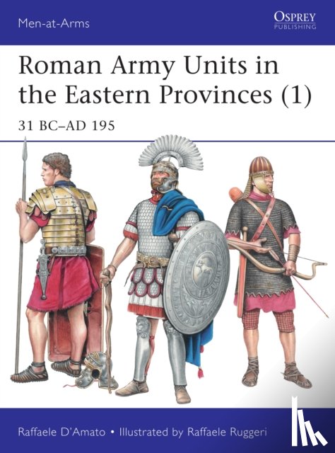 D’Amato, Raffaele (Author) - Roman Army Units in the Eastern Provinces (1)