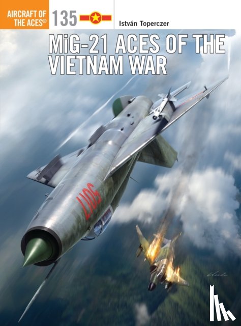 Toperczer, Istvan (Author) - MiG-21 Aces of the Vietnam War