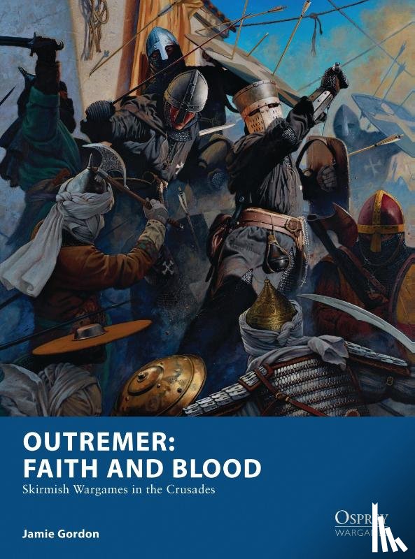 Gordon, Jamie - Outremer: Faith and Blood