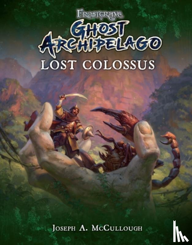 McCullough, Joseph A. (Author) - Frostgrave: Ghost Archipelago: Lost Colossus