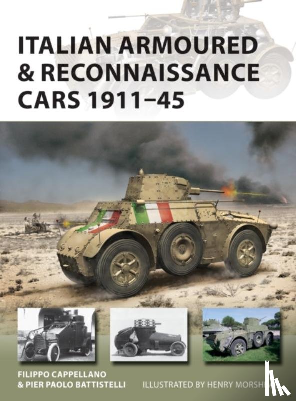 Cappellano, Filippo, Battistelli, Pier Paolo - Italian Armoured & Reconnaissance Cars 1911–45