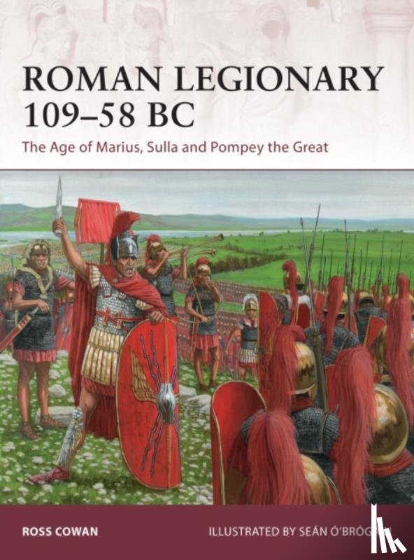 Cowan, Ross - Roman Legionary 109–58 BC