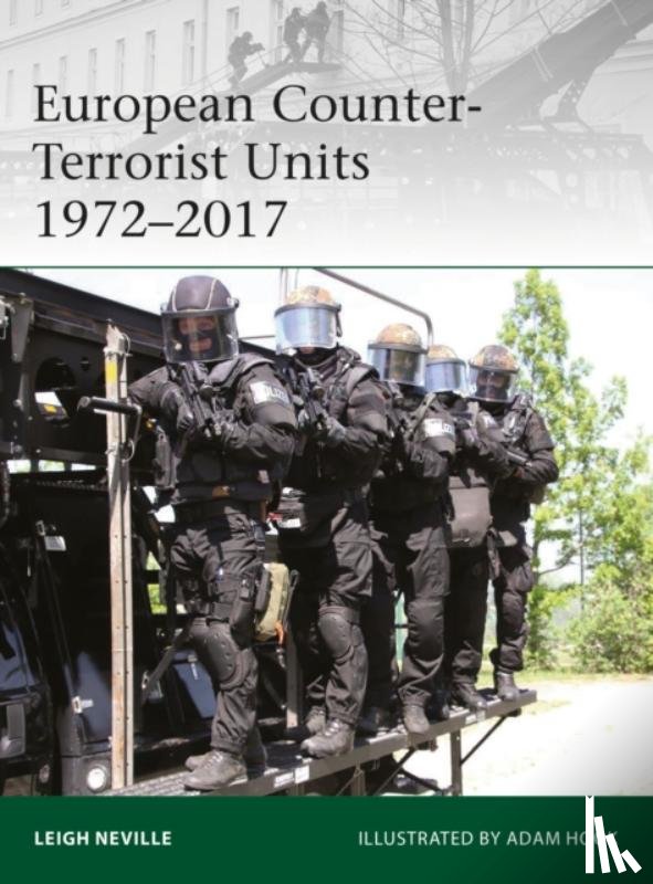 Neville, Leigh - European Counter-Terrorist Units 1972–2017