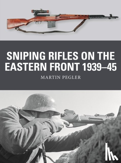 Pegler, Martin - Sniping Rifles on the Eastern Front 1939–45