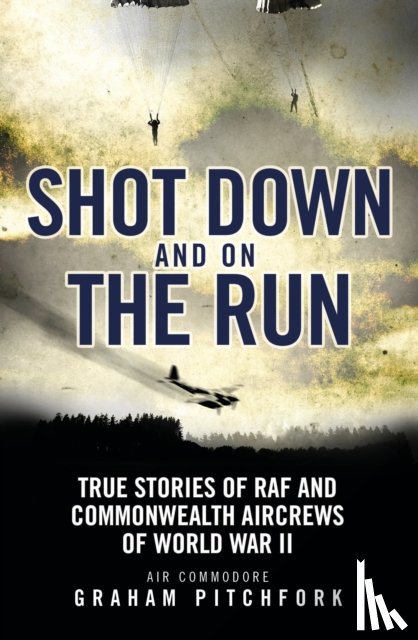 Pitchfork, Air Commodore Graham - Shot Down and on the Run