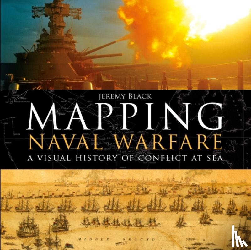 Black, Jeremy (University of Exeter - Mapping Naval Warfare