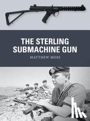 Moss, Matthew - The Sterling Submachine Gun