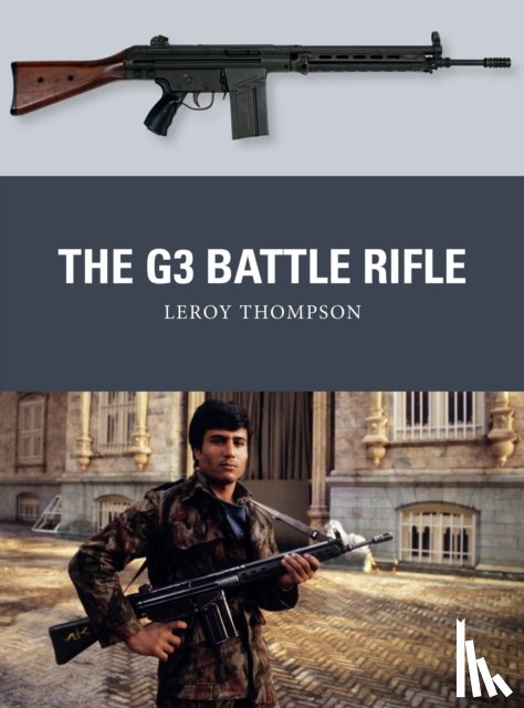 Thompson, Leroy (Author) - The G3 Battle Rifle
