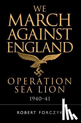 Forczyk, Robert - We March Against England
