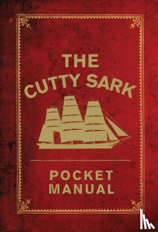 National Maritime Museum, Hewett, Arron, Macfarlane, Louise - The Cutty Sark Pocket Manual