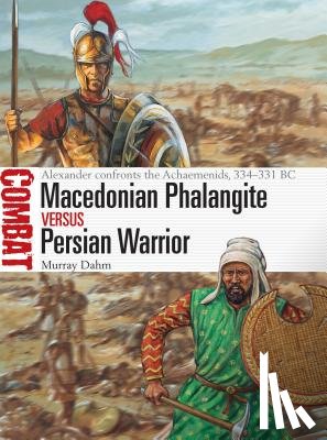 Dahm, Dr Murray - Macedonian Phalangite vs Persian Warrior