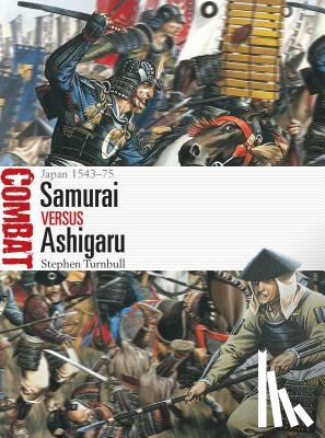 Turnbull, Stephen (Author) - Samurai vs Ashigaru