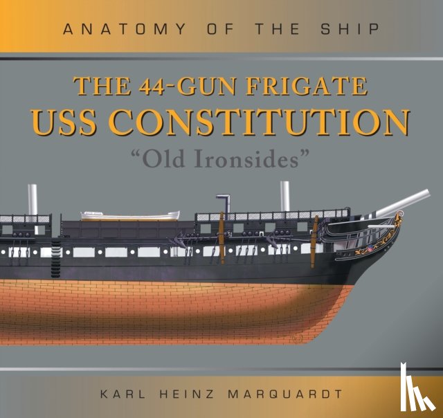 Marquardt, Karl Heinz - The 44-Gun Frigate USS Constitution 'Old Ironsides'