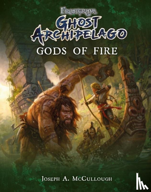 McCullough, Joseph A. (Author) - Frostgrave: Ghost Archipelago: Gods of Fire