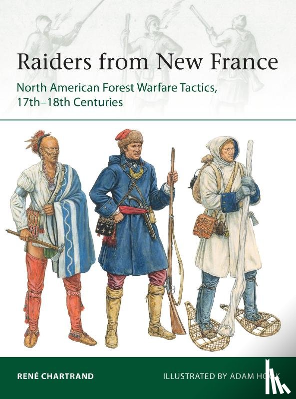 Chartrand, Rene (Author) - Raiders from New France