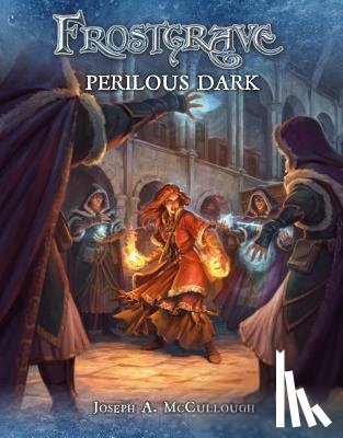 McCullough, Mr Joseph A. - Frostgrave: Perilous Dark