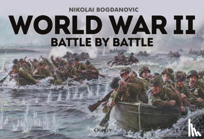 Bogdanovic, Nikolai (Ilios editor) - World War II Battle by Battle