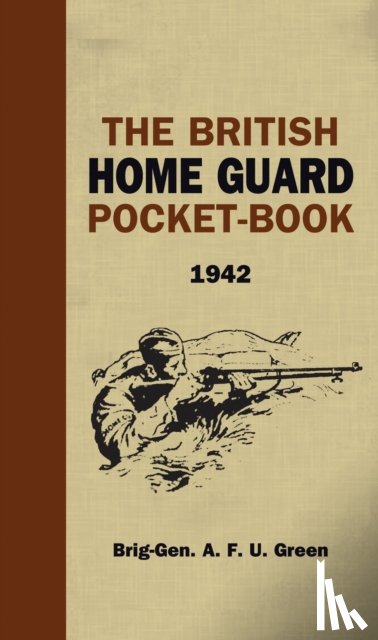 Green, A.F.U. - The British Home Guard Pocketbook