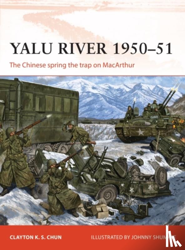 Chun, Clayton K. S. - Yalu River 1950–51